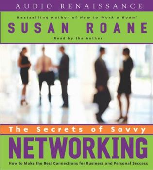 Secrets of Savvy Networking - Susan  RoAne 