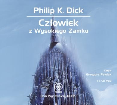 Człowiek z Wysokiego Zamku - Philip K. Dick Audio