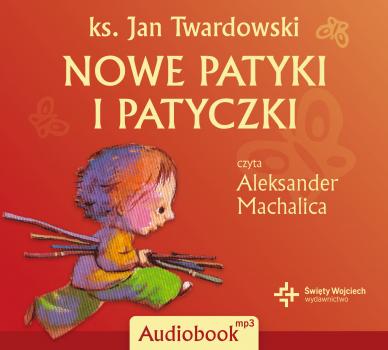 Nowe patyki i patyczki - ks. Jan Twardowski 