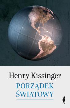 Porządek światowy - Henry Kissinger Poza serią
