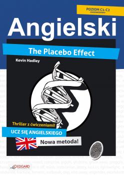 Placebo Effect. Angielski thriller z ćwiczeniami - Kevin Hadley Kryminał z ćwiczeniami