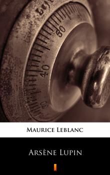 Arsène Lupin - Leblanc Maurice 