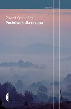 Pochówek dla rezuna - Paweł Smoleński Reportaż