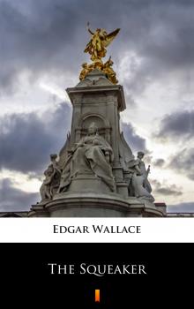 The Squeaker - Edgar  Wallace 