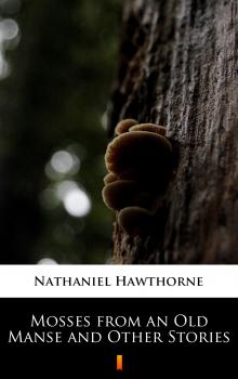 Mosses from an Old Manse and Other Stories - Hawthorne Nathaniel 