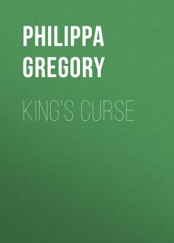 King's Curse - Philippa  Gregory COUSINS' WAR