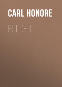 Bolder - Carl Honore 