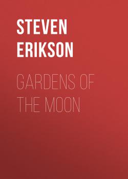 Gardens Of The Moon - Steven  Erikson The Malazan Book of the Fallen