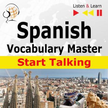 Spanish Vocabulary Master: Start Talking 30 Topics at Elementary Level: A1-A2 – Listen & Learn - Dorota Guzik 