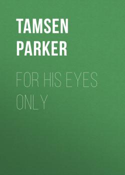 For His Eyes Only - Tamsen Parker 