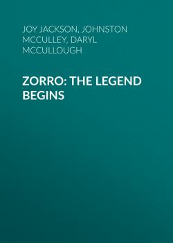Zorro: The Legend Begins - Johnston McCulley 