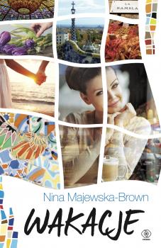 Wakacje - Nina Majewska-Brown Pasje i namiętności