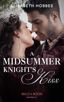 A Midsummer Knight's Kiss - Elisabeth Hobbes 