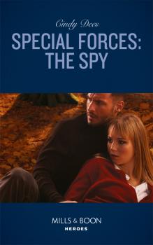 Special Forces: The Spy - Cindy  Dees 