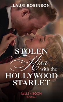 Stolen Kiss With The Hollywood Starlet - Lauri  Robinson 