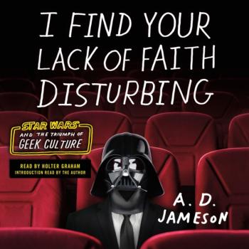 I Find Your Lack of Faith Disturbing - A. D. Jameson 