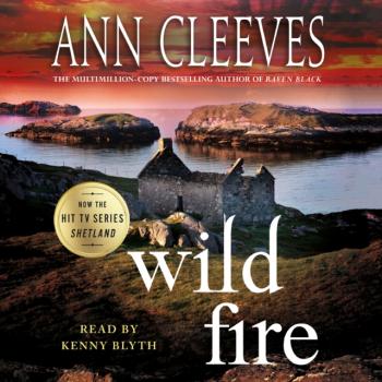 Wild Fire - Ann Cleeves Shetland Island Mysteries