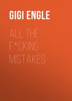 All the F*cking Mistakes - Gigi Engle 