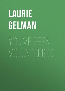 You've Been Volunteered - Laurie Gelman Class Mom