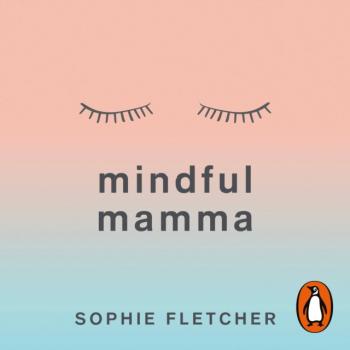 Mindful Mamma - Sophie Fletcher 