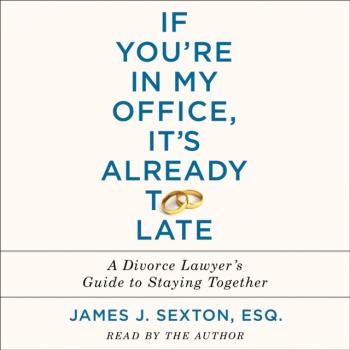 If You're In My Office, It's Already Too Late - James J. Sexton 