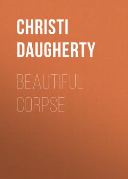 Beautiful Corpse - Christi  Daugherty A Harper McClain Mystery