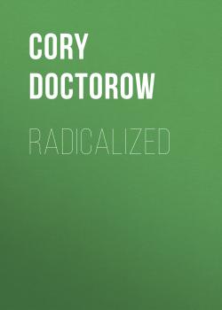 Radicalized - Cory Doctorow 