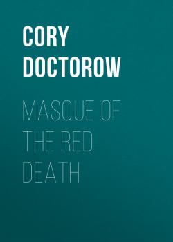 Masque of the Red Death - Cory Doctorow 