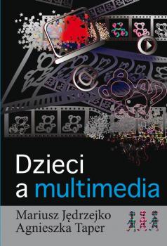 Dzieci a multimedia - Mariusz Jędrzejko 