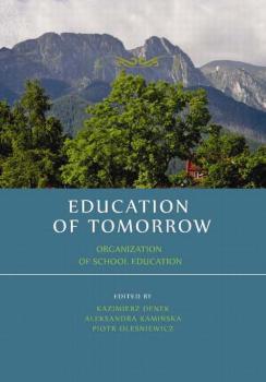 Education of tomorrow. Organization of school education - Отсутствует Monografie Edukacja Jutra