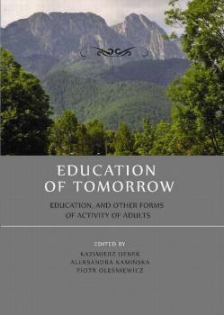 Education of tomorrow.  Education, and other forms of activity of adults - Отсутствует Monografie Edukacja Jutra