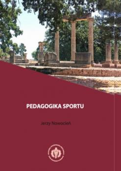 Pedagogika sportu - Jerzy Nowocień Studia i Monografie