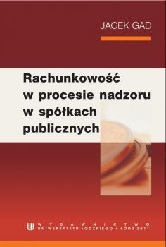 Rachunkowość w procesie nadzoru w spółkach publicznych - Jacek Gad 