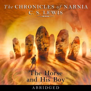 Horse and His Boy - C. S. Lewis The Chronicles of Narnia