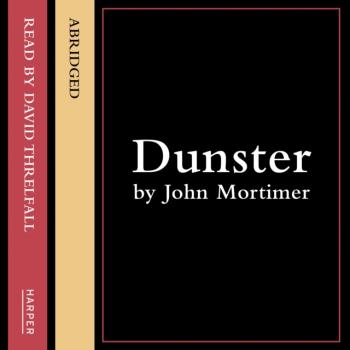Dunster - Sir John Mortimer 