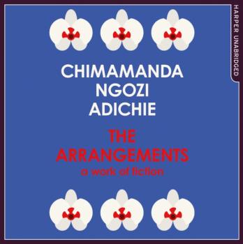 Arrangements - Chimamanda Ngozi Adichie 