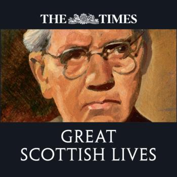 Times Great Scottish Lives - Magnus Linklater 