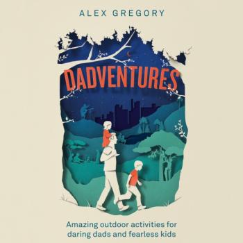 Dadventures - Alex Gregory 
