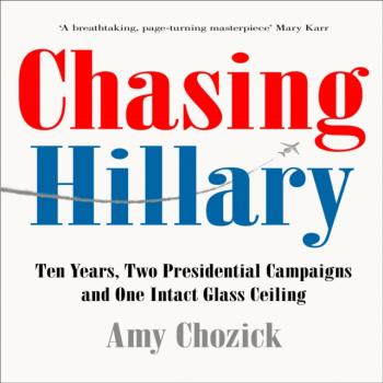 Chasing Hillary - Amy Chozick 