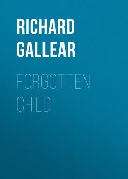 Forgotten Child - Richard Gallear 