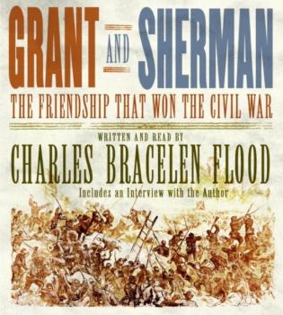 Grant and Sherman - Charles Bracelen Flood 