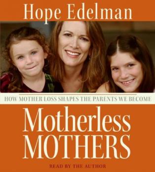 Motherless Mothers - Hope Edelman 