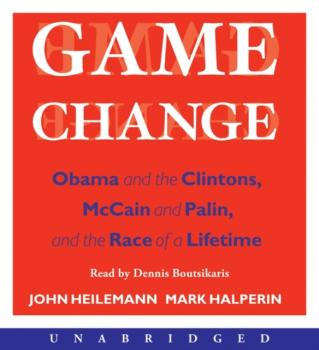 Game Change - Mark  Halperin 