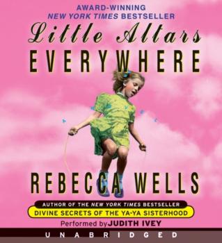 Little Altars Everywhere - Rebecca Wells The Ya-Ya Series