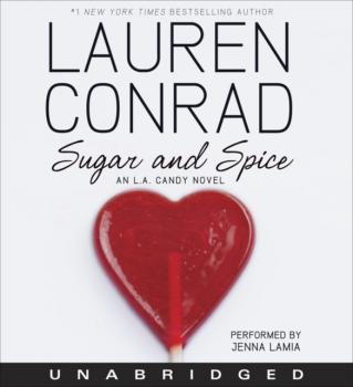 Sugar and Spice - Lauren  Conrad L.A. Candy