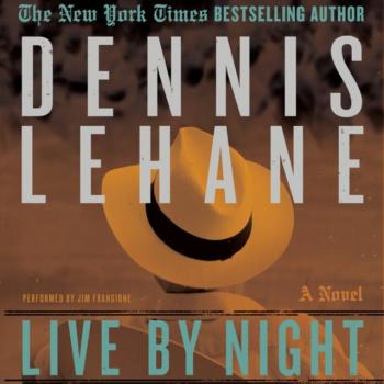 Live by Night - Dennis Lehane Joe Coughlin Series