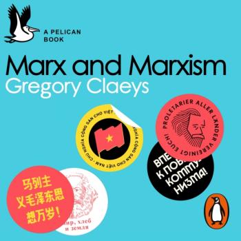Marx and Marxism - Gregory  Claeys Pelican books