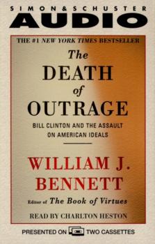 Death of Outrage - William J. Bennett 