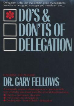 Do's & Don't s of Delegation - Dr. Fellows Gary 