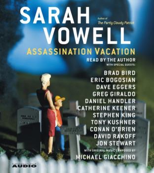 Assassination Vacation - Sarah  Vowell 